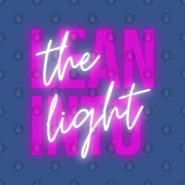 Lean into the Light original popart design neon logo by Roymerch