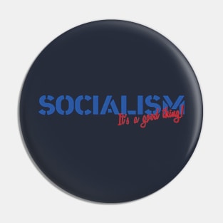 Socialism: It's a good thing! Pin