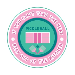 Pickleball: If you can't take the heat... (minty) T-Shirt