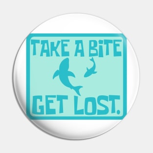 TAKE A BITE Pin