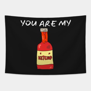 You Are My Ketchup_(I Am Your French Fries) Tapestry