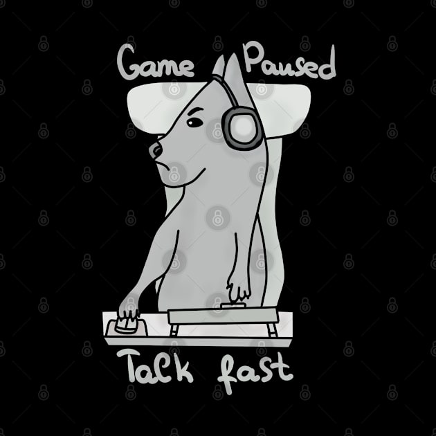 Game paused talk fast, monochrome by Antiope