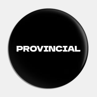 Provincial // Small Town Resident Pin