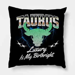 Taurus Luxury Is My Birthright Retro Bootleg Zodiac Sign Astrology Pillow