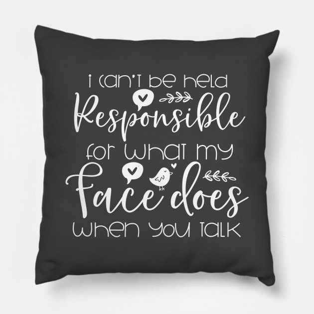 What My Face Does Pillow by kimmieshops