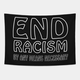 End racism by any means necessary Tapestry
