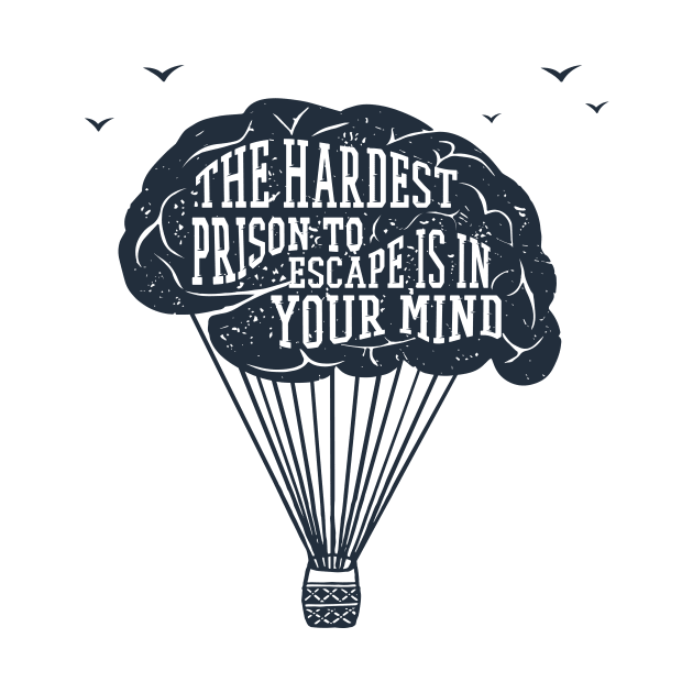 The Hardest Prison to Escape is in Your Mind, Black Design by ArtStellar