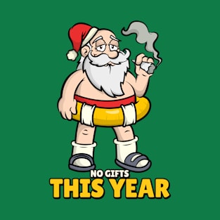 No Gifts This Year Funny Christmas T-Shirt