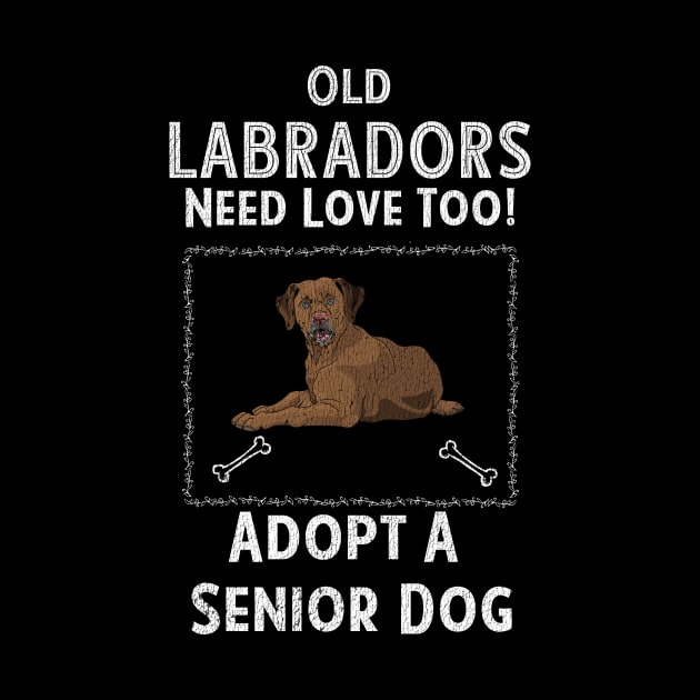 Senior Dog Adoption T-Shirt for Labrador Dog Lovers by bbreidenbach