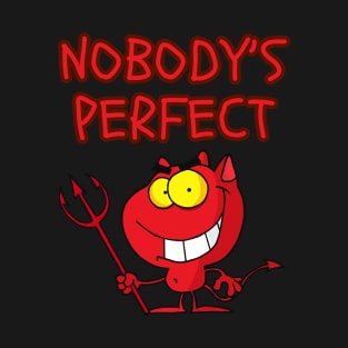 Nobody's Perfect - Devilish T-Shirt