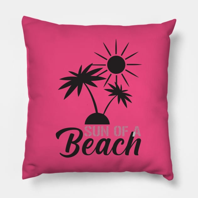 Sun of a Beach Sommer Sonne Urlaub Shirt Pillow by Little Treasures