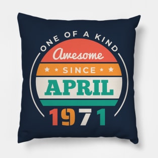 Retro Awesome Since April 1971 Birthday Vintage Bday 1971 Pillow