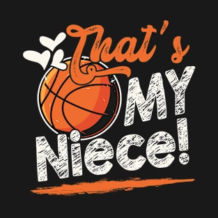 That's My Niece Basketball Family Matching T-Shirt