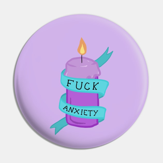 Fuck Anxiety Pin by KaiHodge