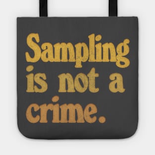 Sampling Is Not A Crime Tote