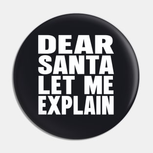 Dear Santa let me explain Pin