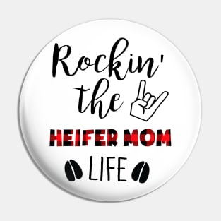 Rockin' The Heifer Mom Life Pin