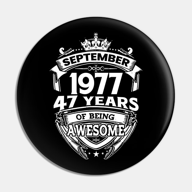 September 1977 47 Years Of Being Awesome 47th Birthday Pin by Gadsengarland.Art