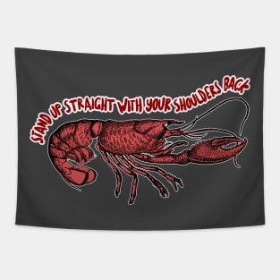 Stand up straight with your shoulders back - Humorous Slogan Design Tapestry