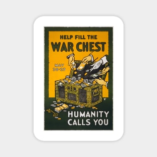 Help fill the war chest Humanity calls you, May 20-27 / / Ketterlinus, Phila. (1917) vintage poster Magnet