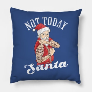 Not Today Santa Cool Santa Clause Funny Christmas Pillow