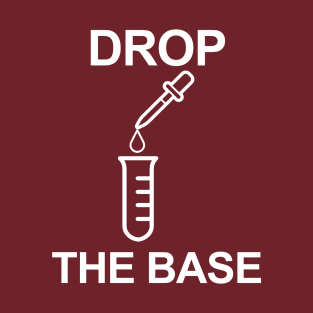 Drop the Base Chemistry T-Shirt