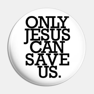 Only JESUS can save us. Pin