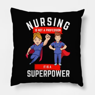 Nursing is not a profession it is a superpower Pillow