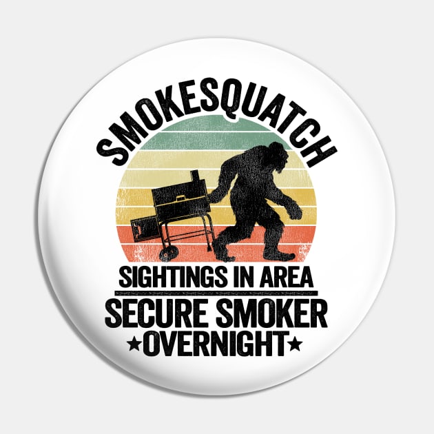 Smokesquatch Sightings In Area Funny BBQ Pin by Kuehni