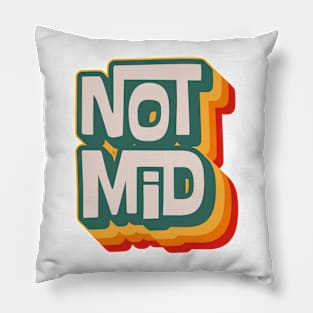 Not Mid Pillow