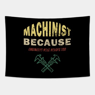 Machinist Because Engineers Need Heroes Too Tapestry