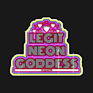 CRYSTAL "LEGIT NEON GODDESS" T-Shirt