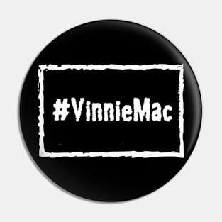 #VinnieMac Pin