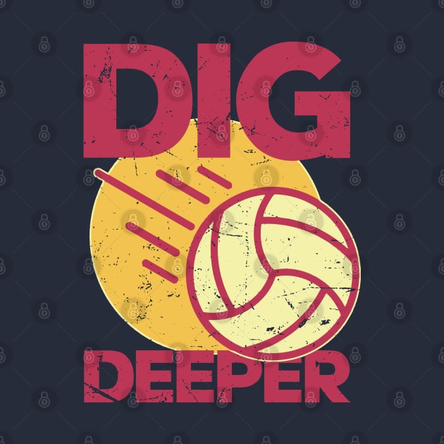 Dig Deeper - Volleyball Lover by Issho Ni