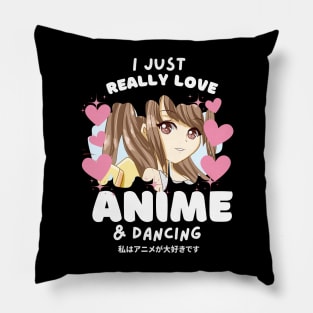 I LOVE ANIME & DANCING Pillow