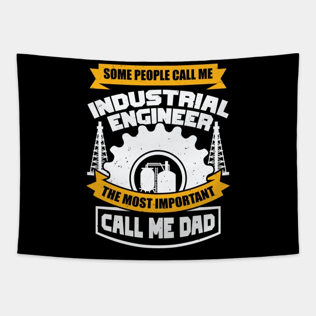 Manufacturing Industrial Engineer Dad Father Gift Tapestry by Dolde08