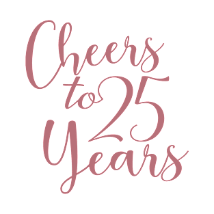 Cheers To 25 Years - 25th Birthday - Anniversary T-Shirt