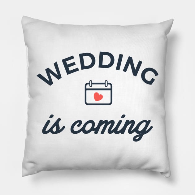 wedding is coming Pillow by Nanaloo