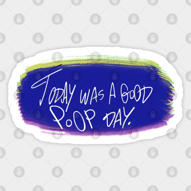 i took a good poop today' Sticker