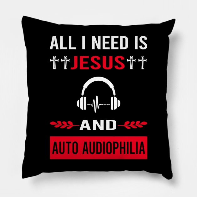 I Need Jesus And Auto Audiophilia Audiophile Pillow by Good Day