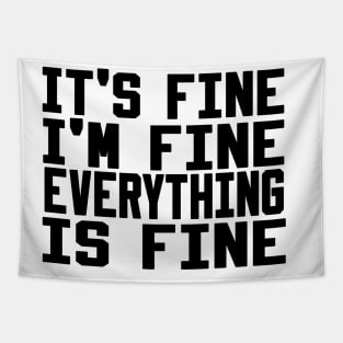 It's Fine I'm Fine Everything is Fine Tapestry