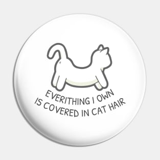 Everything I Own Is Covered In Cat Hair - Gray Border Pin