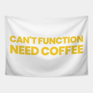 Can't Function Need Coffee Tapestry