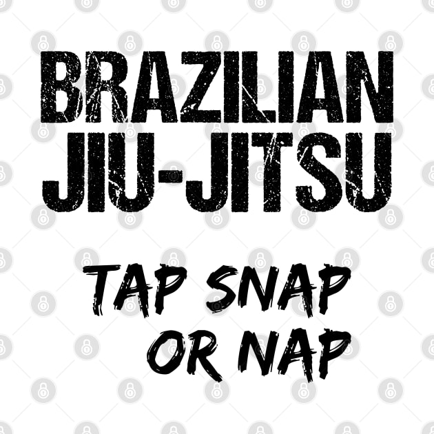 Brazilian jiu-jitsu - tap snap or nap by fighterswin