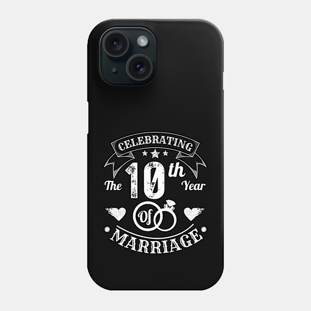Celebrating The 10th Year Of Marriage Phone Case by JustBeSatisfied