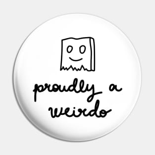 Proudly A Weirdo Pin