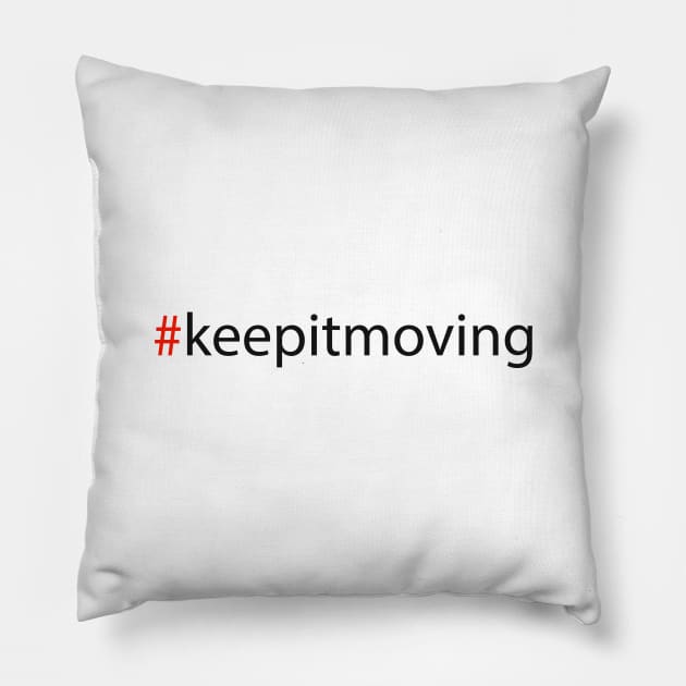 #keepitmoving Pillow by robertbruton