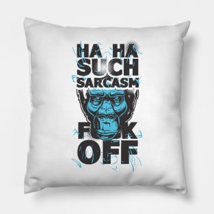 Ha Ha Such Sarcasm Pillow