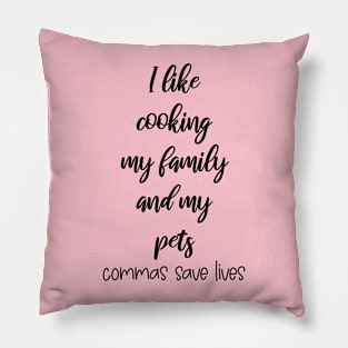 I Like Cooking My Family And My Pets Funny Gifts Pillow