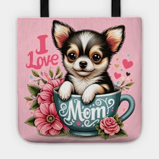 Chihuahua Puppy in a Cup I Love Mom Tote